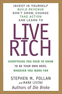 Live Rich - Everything You Need To Know To Be Your Own Boss Whoever You Work For