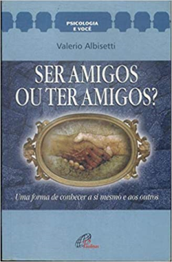 Ser Amigos Ou Ter Amigos