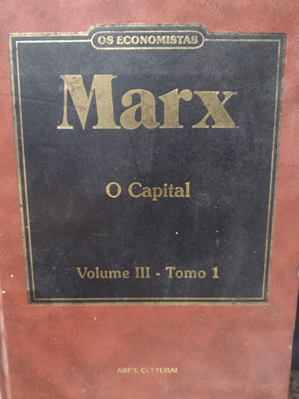O Capital - Critica Da Economia Politica V.03 Livro Terceiro / O Processo Global Da Producao Capitalista Tomo 2 - Os Economistas