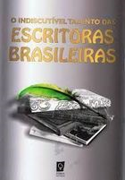 O Indiscutivel Talento Das Escritoras Brasileiras
