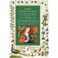 O Mestre Das Iluminuras - Amor Traicao Arte E Religiao No Seculo Xiv