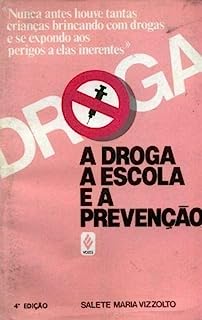 A DROGA A ESCOLA E A PREVENCAO