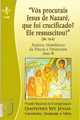 Vos Procurais Jesus De Nazare Que Foi Crucificado ? - Ele Ressuscitou