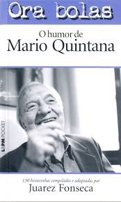Ora Bolas - O Humor De Mario Quintana