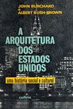 A Arquitetura Dos Estados Unidos - Uma Historia Social E Cultural