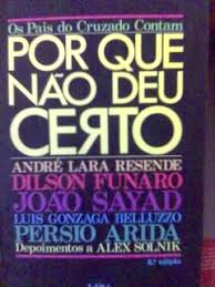 Os Pais Do Cruzado Contam Por Que Nao Deu Certo