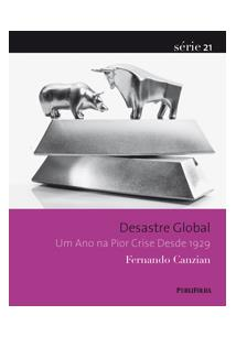 Desastre Global - Um Ano Na Pior Crise Desde 1929