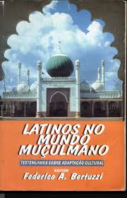 Latinos No Mundo Muculmano - Testemunho Sobre Adaptacao Cultural
