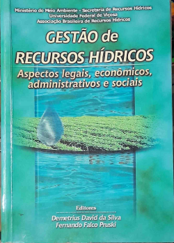 Gestao De Recursos Hidricos - Aspectos Legais Economicos Administrativos E Sociais