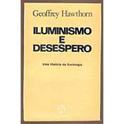 Iluminismo E Desespero - Uma Historia Da Sociologia