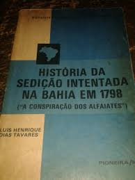 Historia Da Sedicao Intentada Na Bahia Em 1798