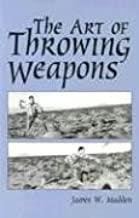 The Art Of Throwing Weapons