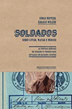 Soldados: Sobre Lutar, Matar E Morrer