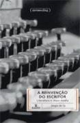 A Reinvencao Do Escritor