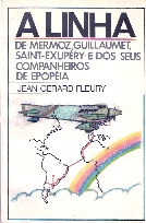 a Linha De Mermoz Guillaumet Saint-exupery E Do S Seus Companheiros de epopeia