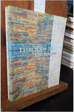 Exercicios De Liberdade - Educacao Em Saude E Educacao Para Paz