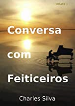 Conversa Com Feiticeiros - V.01