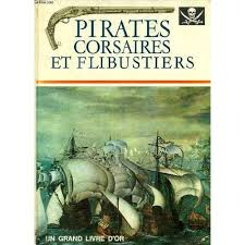 Pirates Corsaires Et Flibustiers