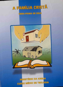 A Familia Crista - Obra-prima De Deus