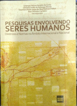 Pesquisas Envolvendo Seres Humanos - Diretrizes E Normas No Ambito Internacional E Nacional