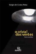 O Cristal Dos Veroes - Poemas Escolhidos - 40 anos de poesia 1967-2007