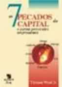7 Pecados Do Capital, Os - E Outras Perversoes Empresariais