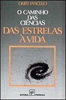 O Caminho Das Ciencias - Das Estrelas A Vida