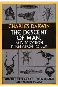 The Descent Of Man And Selection In Relation To Sex