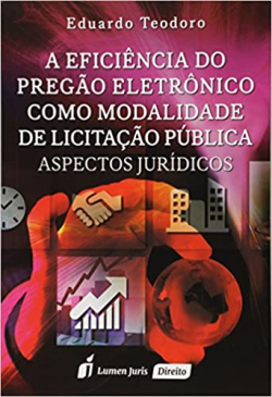 A Eficiencia Do Pregao Eletronico Como Modalidade De Licitacao Publica - Aspectos Juridicos