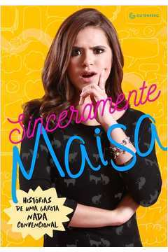 Sinceramente Maisa - Historias De Uma Garota Nada Convencional