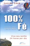 100% Fe - Cem Por Cento Resultado - Viva Seu Sonho 24 Horas Por Dia