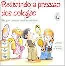 Resistindo A Pressao Dos Colegas - Um Guia Para Ser Voce De Verdade