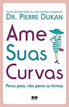 Ame Suas Curvas Perca Peso Nao Perca As Formas
