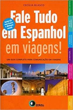 Fale Tudo Em Espanhol Em Viagens! - Um Guia Completo Para Comunicacao Em Viagens / Inclui Cd