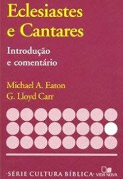Eclesiastes E Cantares - Introducao E Comentario