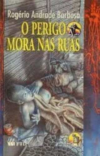 O Perigo Mora Nas Ruas