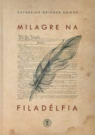 Milagre Na Filadelfia - Relato Da Convencao Constitucional Americana