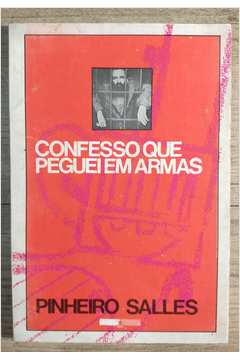 Confesso Que Peguei Em Armas