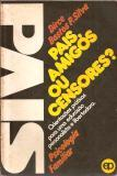 Pais Amigos Ou Censores?