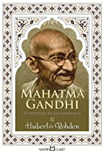 Mahatma Gandhi: O Apostolo Da Nao Violencia