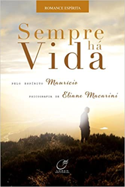 Sempre Ha Vida - Pelo Espirito Mauricio