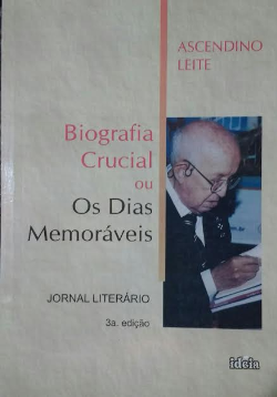 Biografia Crucial Ou Os Dias Memoraveis - Jornal Literario