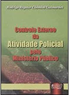 Controle Externo Da Atividade Policial Pelo Ministerio Publico