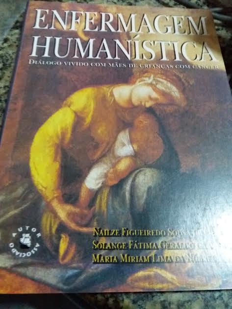 Enfermagem Humanistica - Dialogo Vivido Com Maes De Criancas Com Cancer