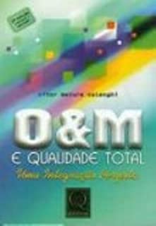 O&m E Qualidade Total - Uma Integracao Perfeita