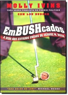 Embushcados - A Vida Nos Estados Unidos De George W. Bush