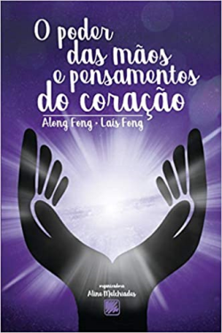 O Poder Das Maos E Pensamentos Do Coracao