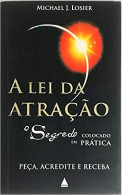 A Lei Da Atracao - O Segredo Colocado Em Pratica