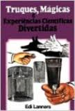 Truques Magicas E Experiencias Cientificas Divertidas