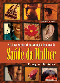 Politica Nacional De Atencao Integral A Saude Da Mulher - Principios E Diretrizes